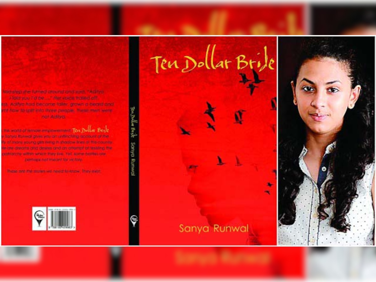 Teenager Sanya Runwal’s debut book Ten Dollar Bride is a brave attempt at showcasing the harsh realities of women’s lives