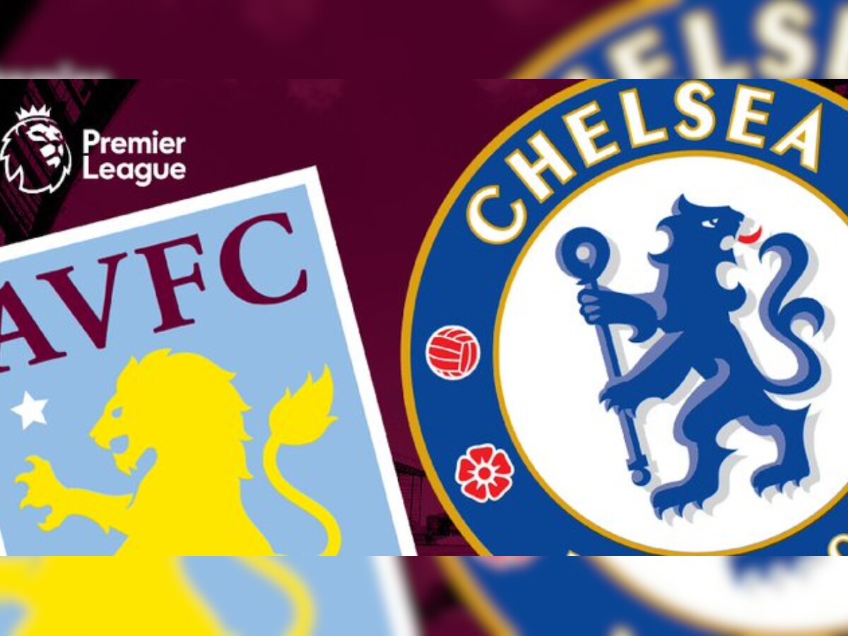 Aston Villa vs Chelsea, Premier League: Live streaming, Dream11, teams, time in India & where to watch