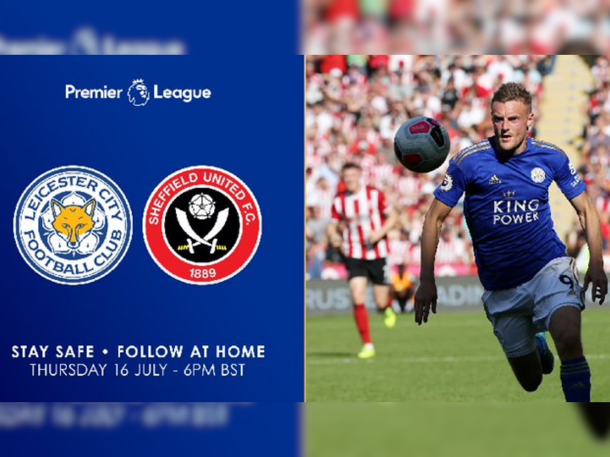 Leicester City vs Sheffield United, Premier League: Live streaming, LEI v SHU Dream11, time & where to watch