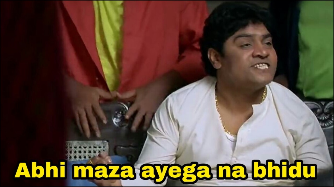 Abhi maza aayega na bhidu&#39;