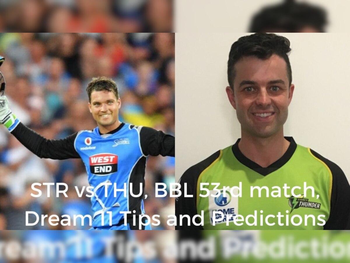 Adelaide Strikers vs Sydney Thunder Dream 11 Prediction: Best picks for STR vs THU Big Bash League 2020/21