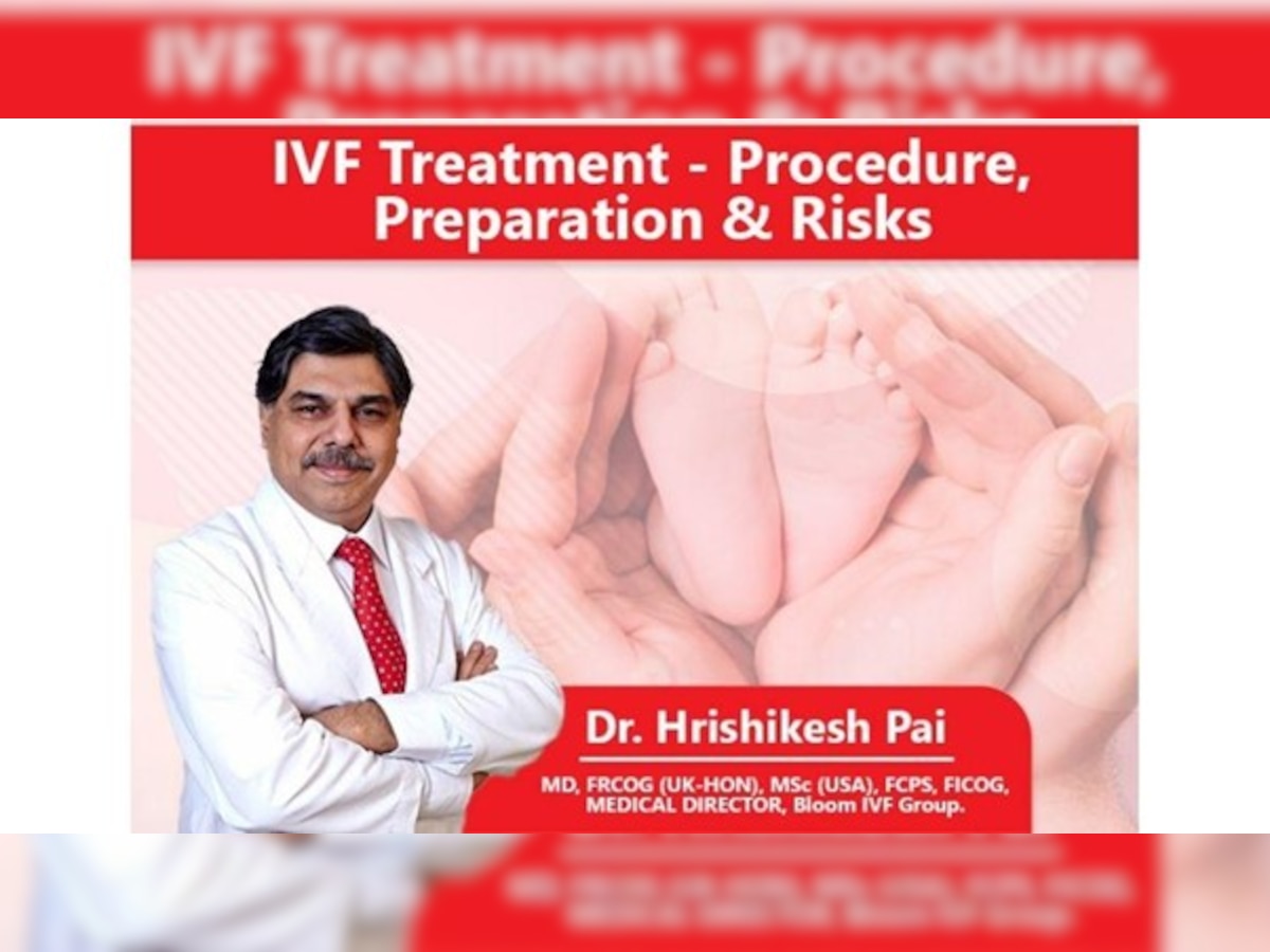 Dr. Hrishikesh Pai shares all about IVF Treatment - Procedure, Preparation & Risks