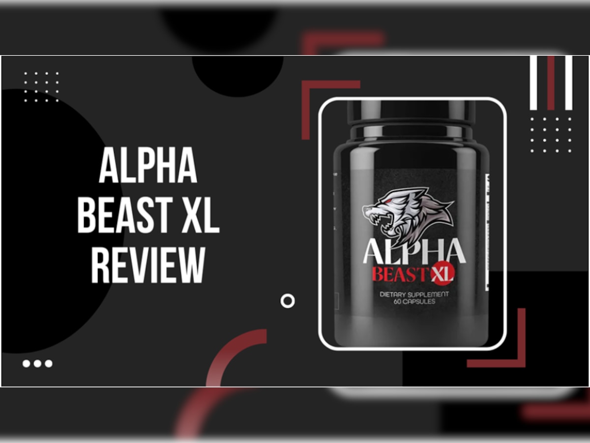 Alpha Beast XL Review: Benefits, Ingredients & Complaints