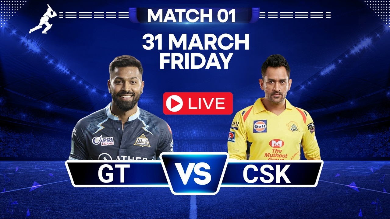 IPL 2023 LIVE Updates Chennai Super Kings vs Gujarat Titans CSK vs GT analysis