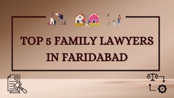 Top 5 Family Lawyers in Faridabad