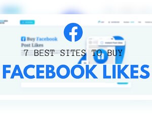 7 best sites to buy Facebook likes instantly, real and cheap