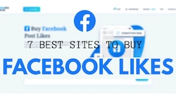 7 best sites to buy Facebook likes instantly, real and cheap