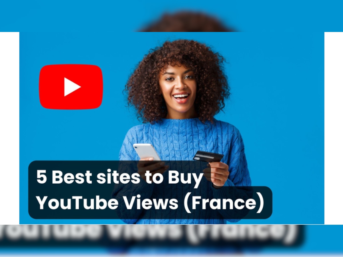 5 Best sites to Buy Youtube Views France Real Cheap