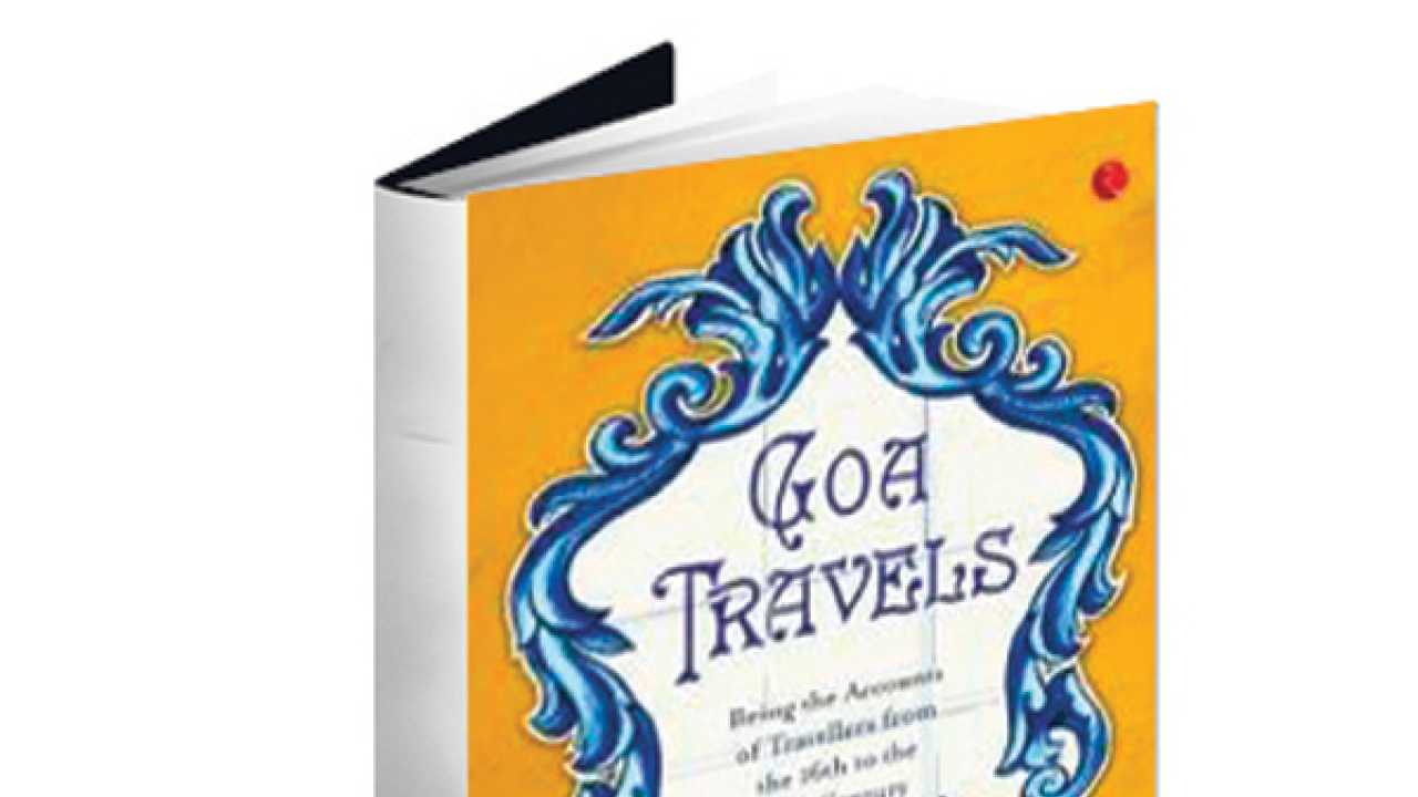 Book Review: Goa Travels- Being the accounts of travellers from the ...
