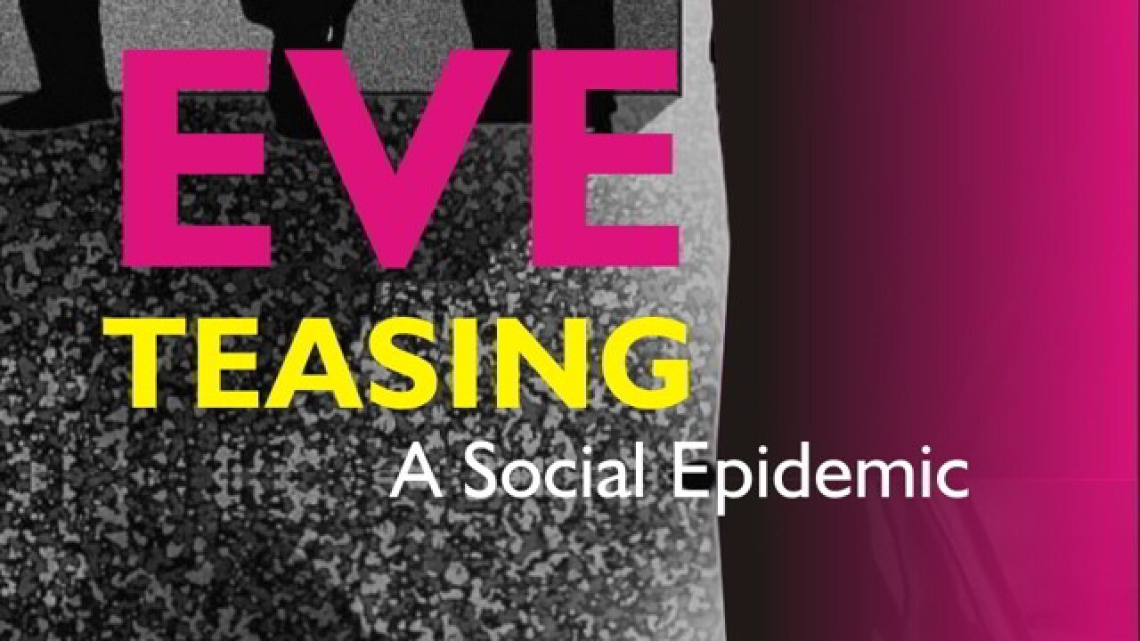 'Eveteasing is a mechanism by which men assert power or dominance over