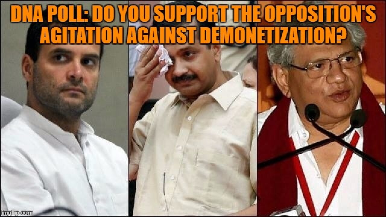 DNA poll Do you support the Opposition�s agitation