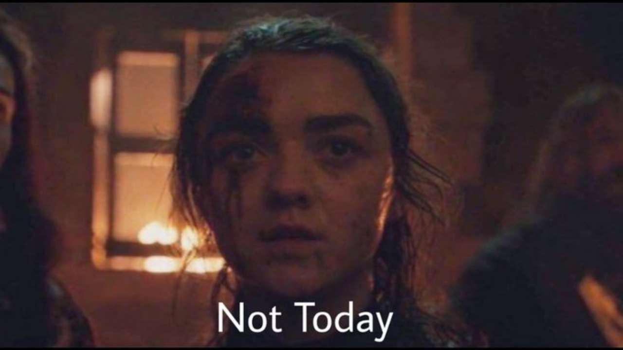 Image result for not today game of thrones