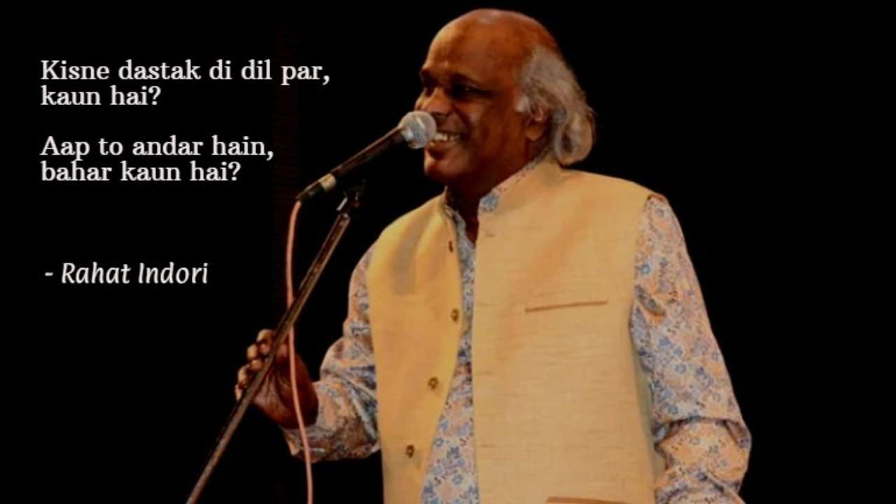 6 Rahat Indori Shayaris That Will Stir Your Emotions With Simple Words 'shayari is a form of poetry, that allows a person to express his deep feelings from bottom of the heart through words. 6 rahat indori shayaris that will stir