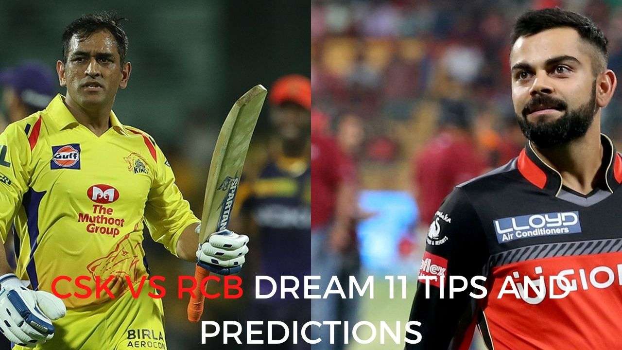 Csk Vs Rcb Dream11 Prediction Chennai Super Kings Vs Royal Challengers Bangalore Best Xi Csk Vs Rcb Live At 7 30 Pm