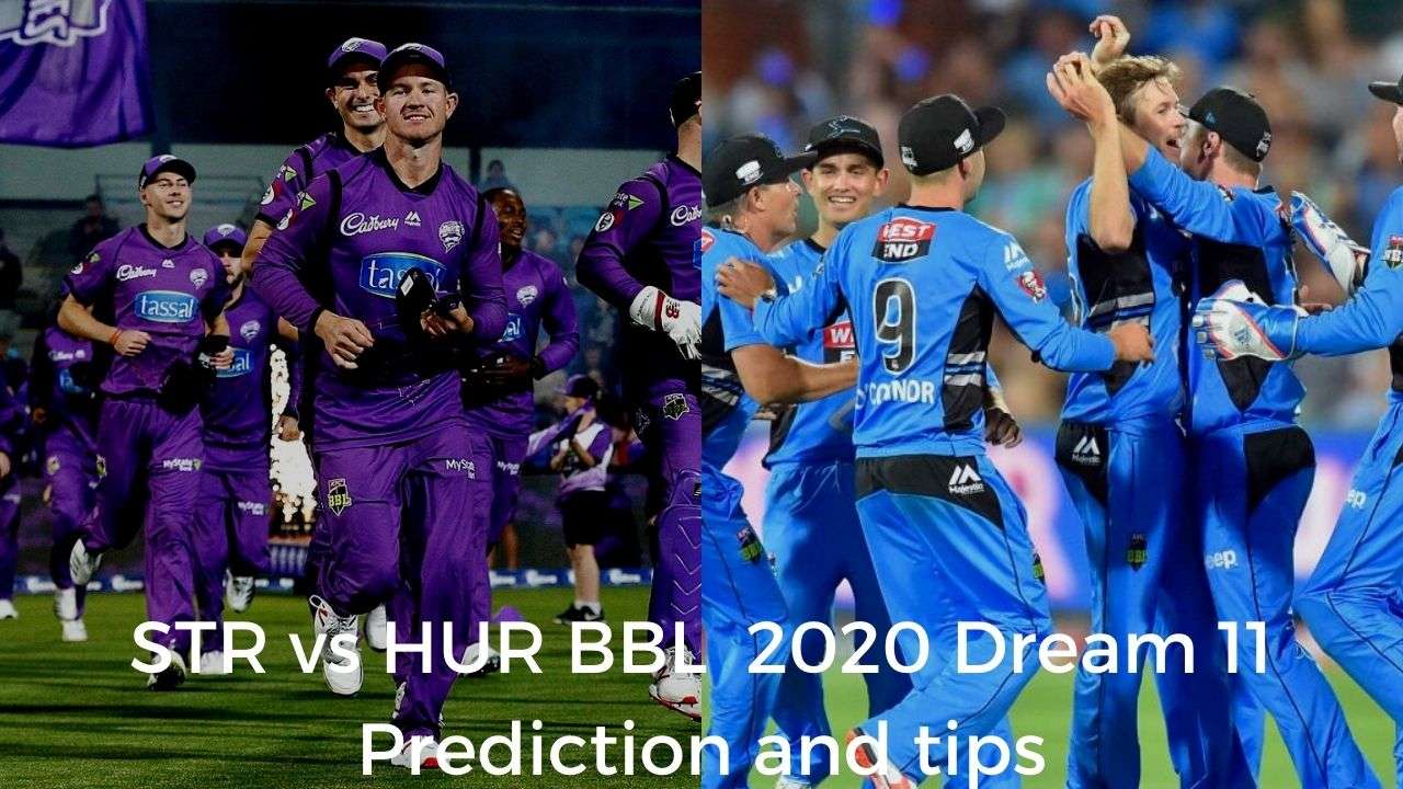 Adelaide Strikers Vs Hobart Hurricanes Dream 11 Prediction Best Picks For Str Vs Hur Big Bash League 2020 Hur vs thu dream11, hur vs thu dream11 team, hobart hurricanes vs sydney thunder, big bash league thanks for. adelaide strikers vs hobart hurricanes