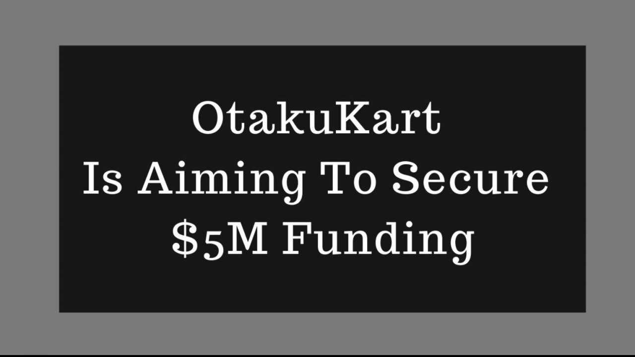 OtakuKart is aiming to secure $5 million funding for expansion