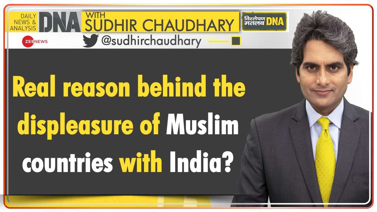 DNA: Real reason behind the displeasure of Muslim countries with India?