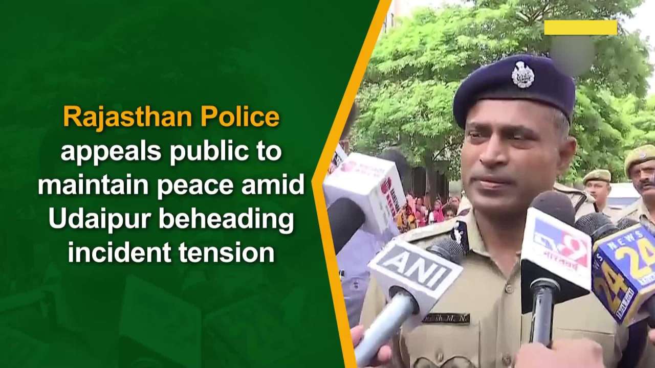 Rajasthan Police appeals public to maintain peace amid Udaipur beheading incident tension
