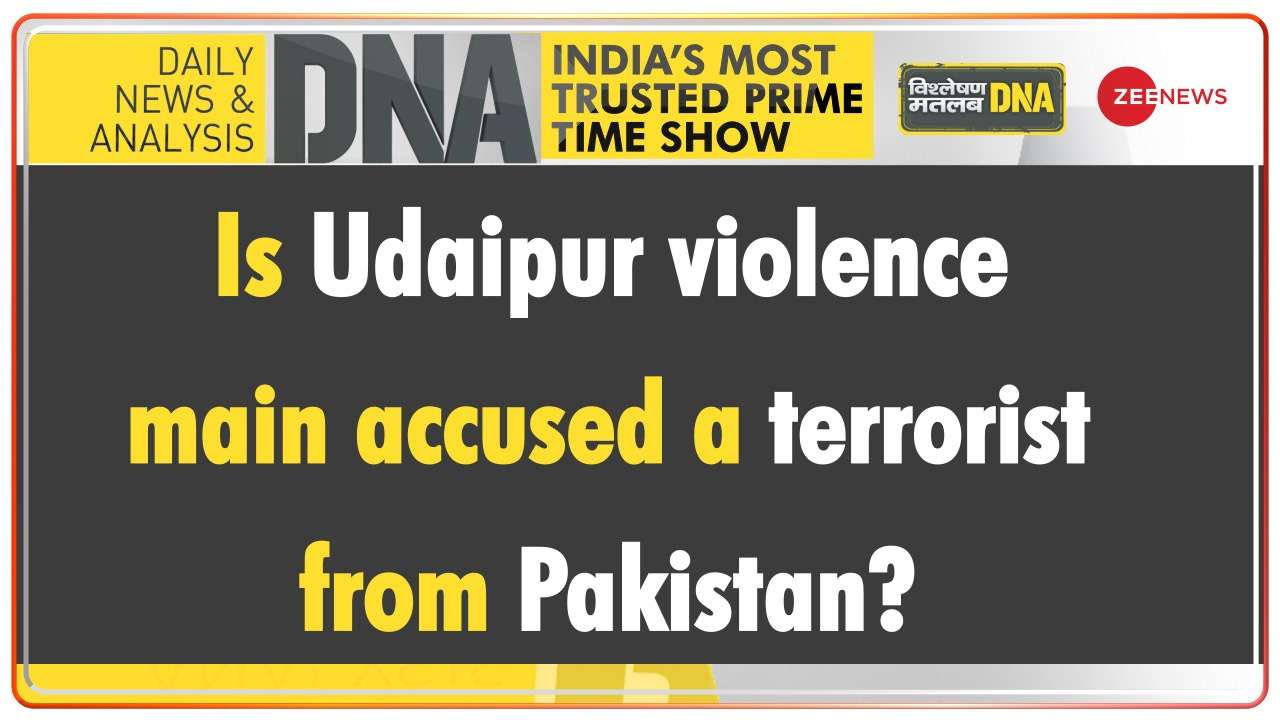 DNA: Is Udaipur violence main accused a terrorist from Pakistan?