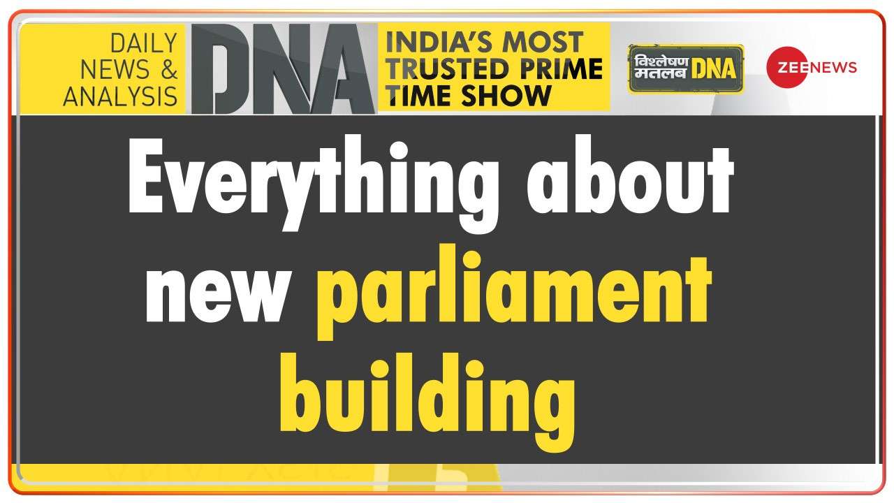  DNA: Know all about the new Parliament building