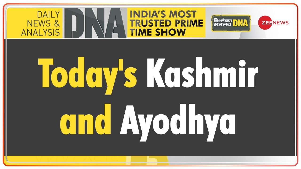 DNA : Today's Kashmir and Ayodhya
