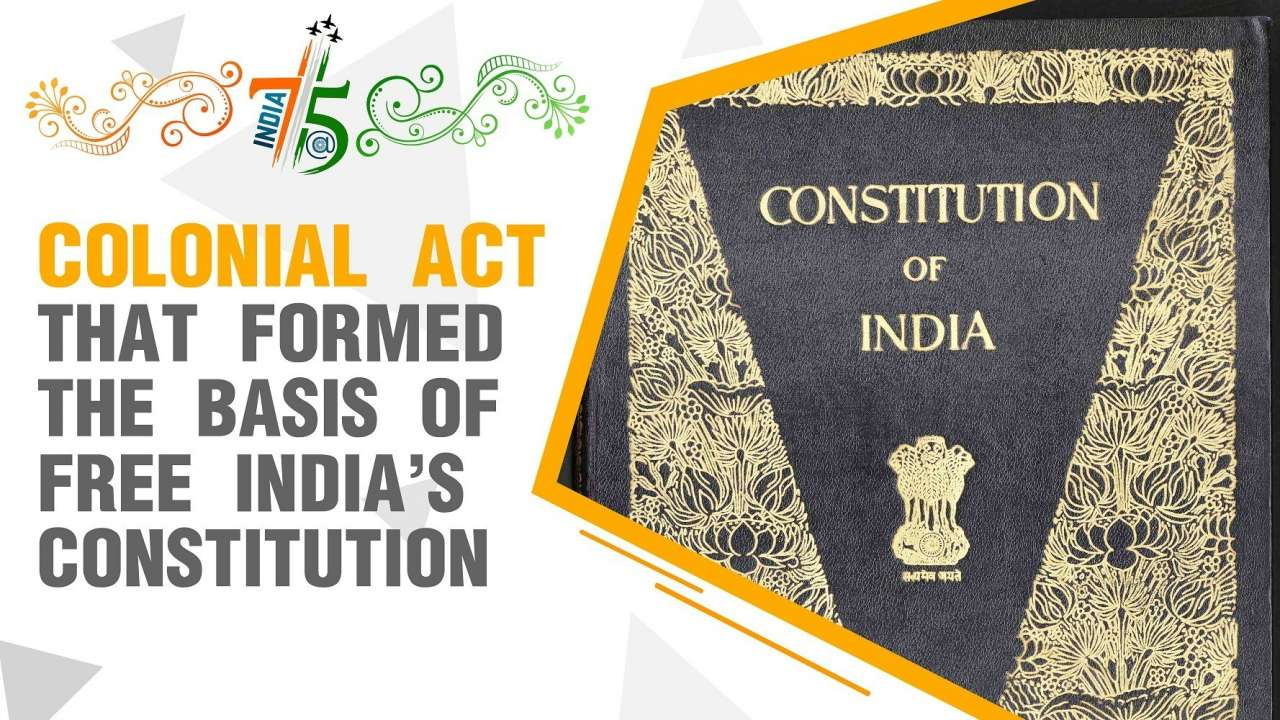 Independence Day 2022: Know about Colonial act that formed the basis of free India's constitution
