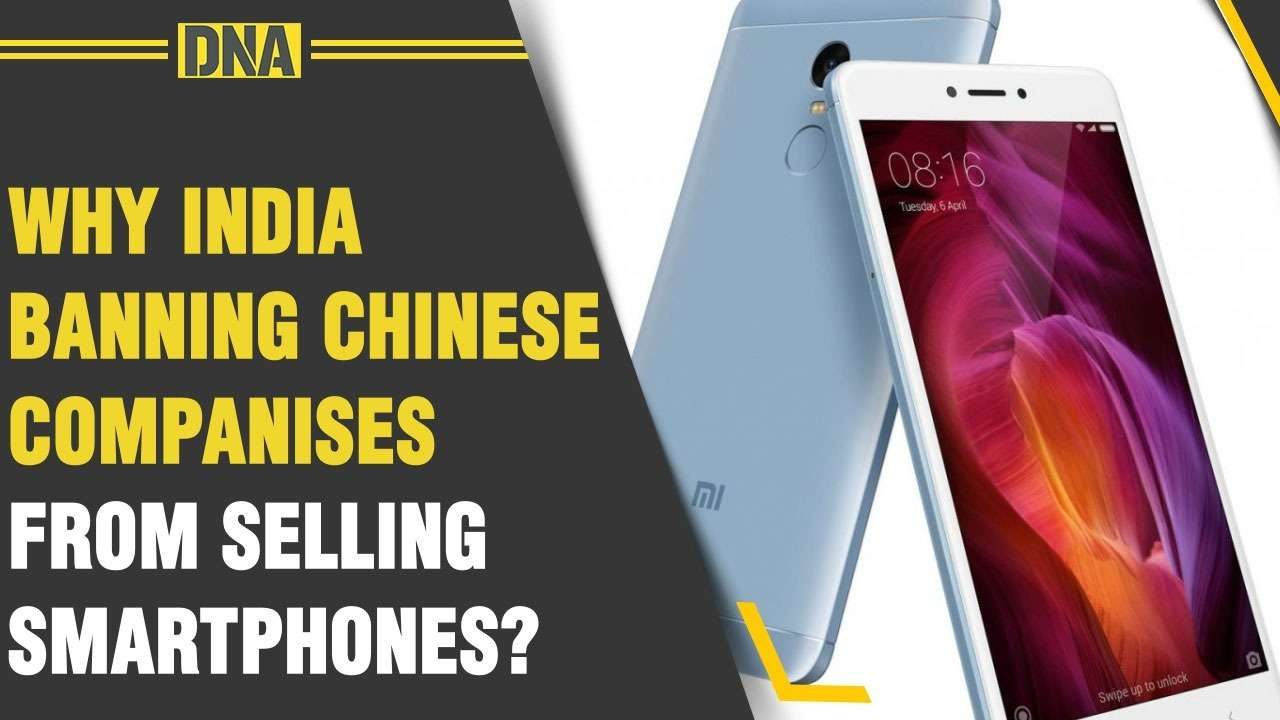 WHAT! India to ban Chinese companies from selling smartphones?