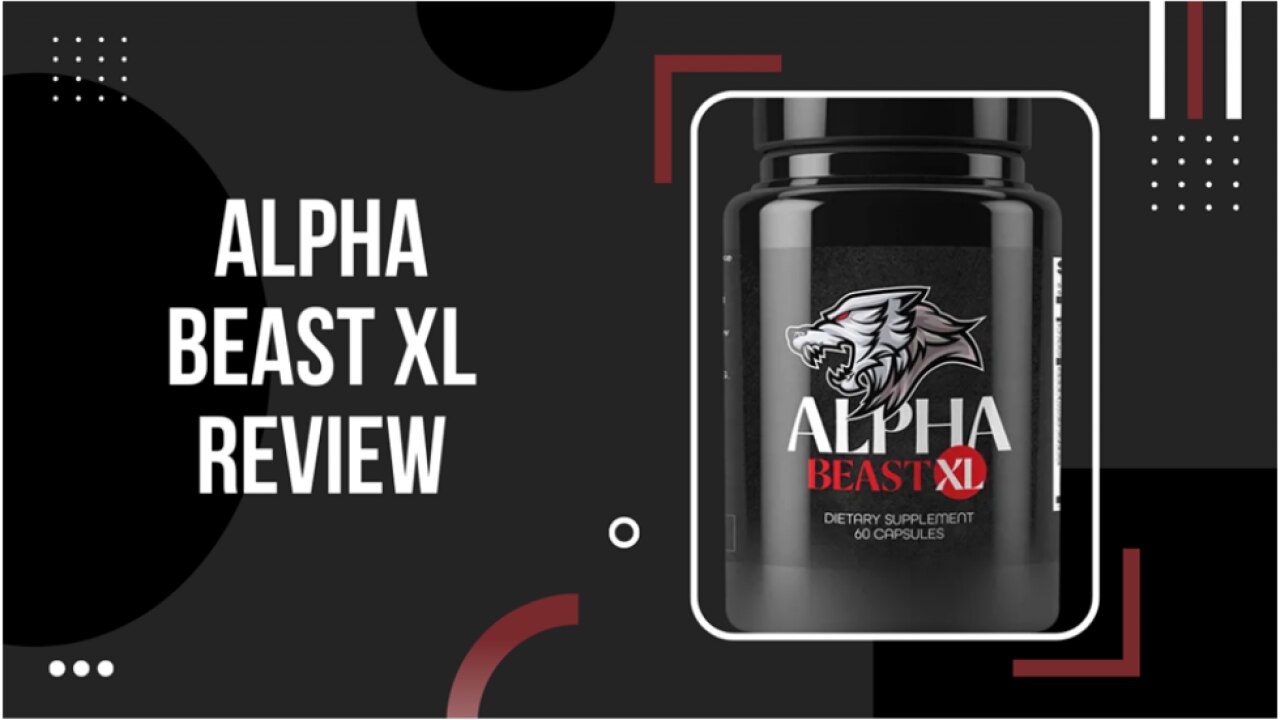 Alpha Beast XL Review Benefits, Ingredients & Complaints