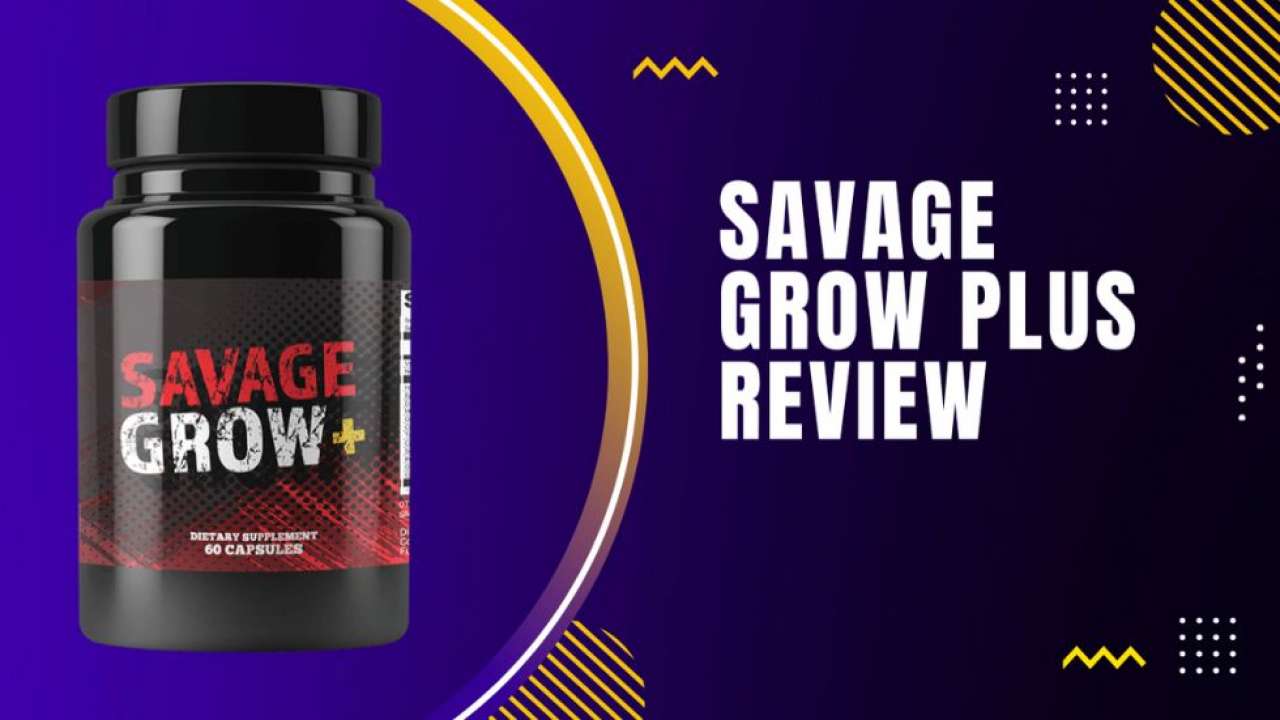 Savage Grow Plus Reviews – Real Customer Results? Should You Buy It?