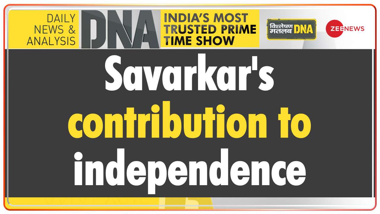 DNA: What was Savarkar's contribution to independence?