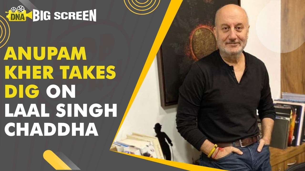 DNA Big Screen: Anupam Kher reacts to boycott trends and targets Aamir Khan's Laal Singh Chaddha