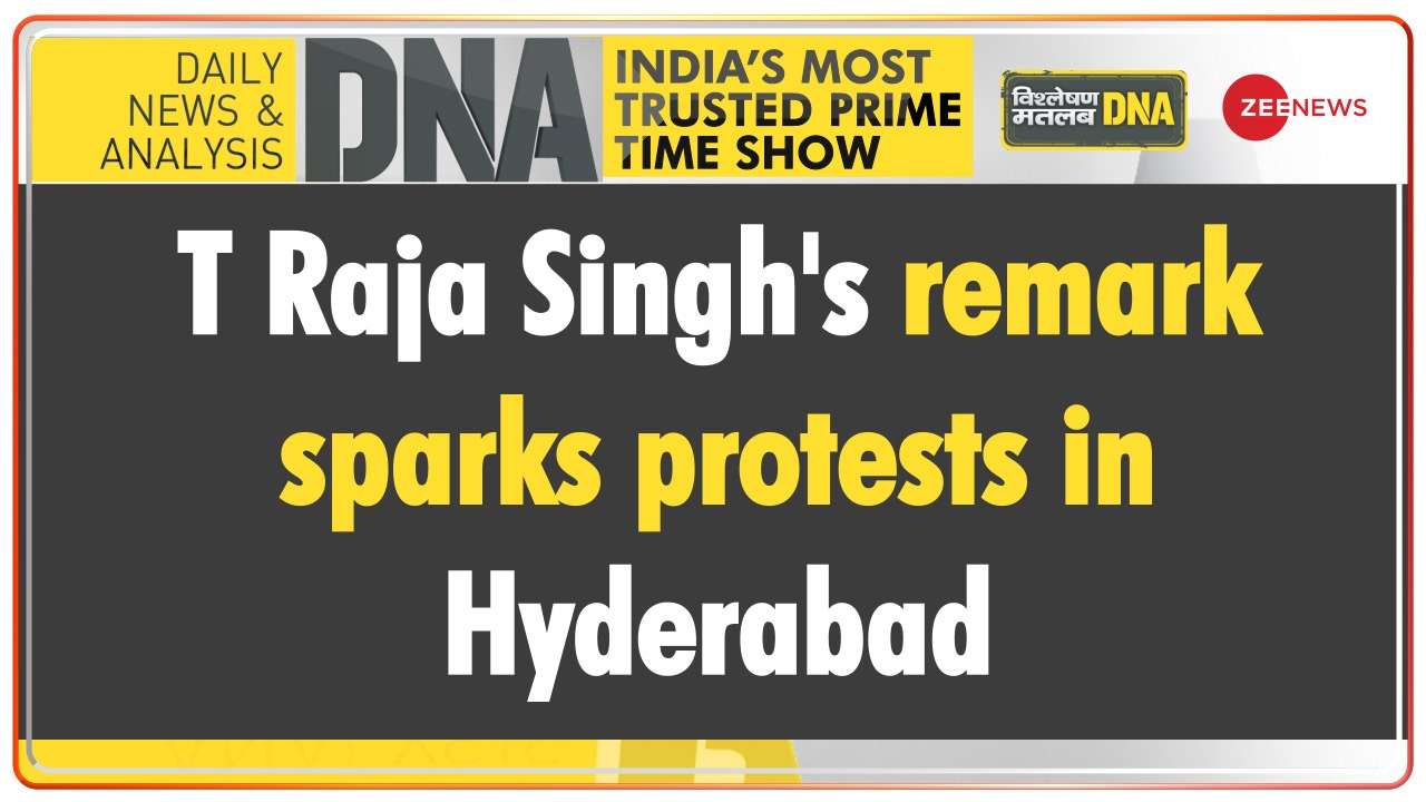 DNA: T Raja Singh's remark sparks protests in Hyderabad