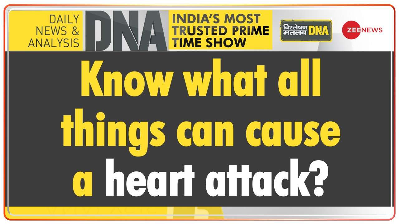 DNA | Know what all things can cause a heart attack?