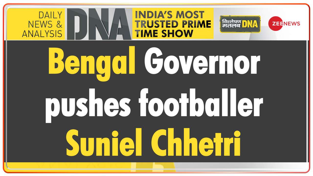 DNA | Bengal Governor pushes footballer Suniel Chhetri