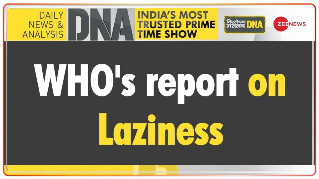 DNA | WHO's report on Laziness