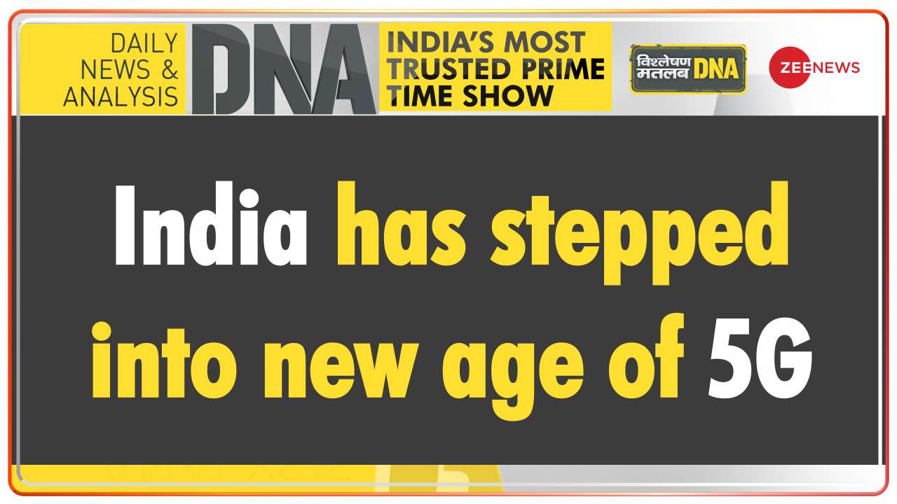 DNA | India has stepped into new age of 5G