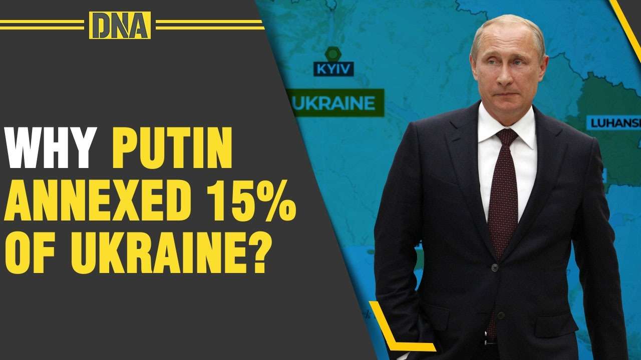 Russia-Ukraine War: Why did Vladimir Putin annex 15% of Ukrainian territory?