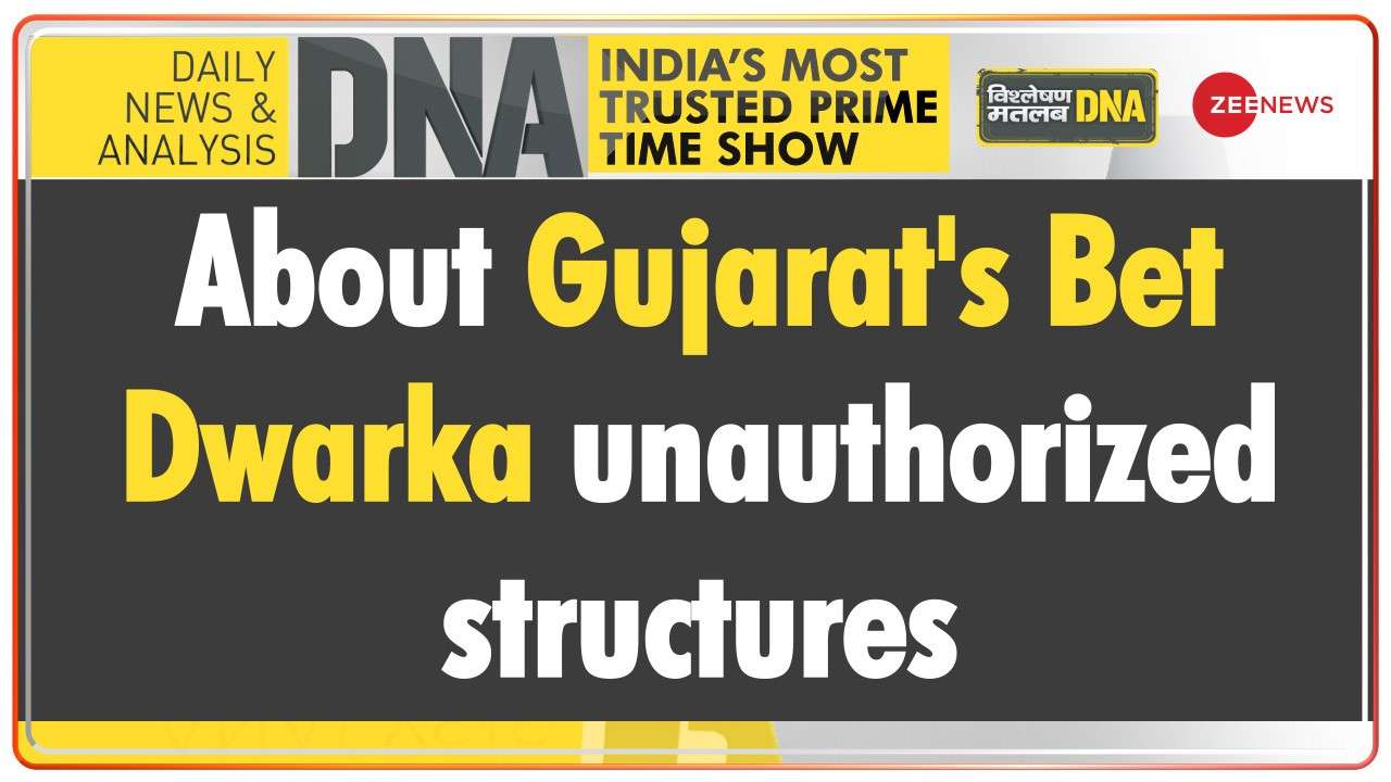 DNA | About Gujarat's Bet Dwarka unauthorised structures