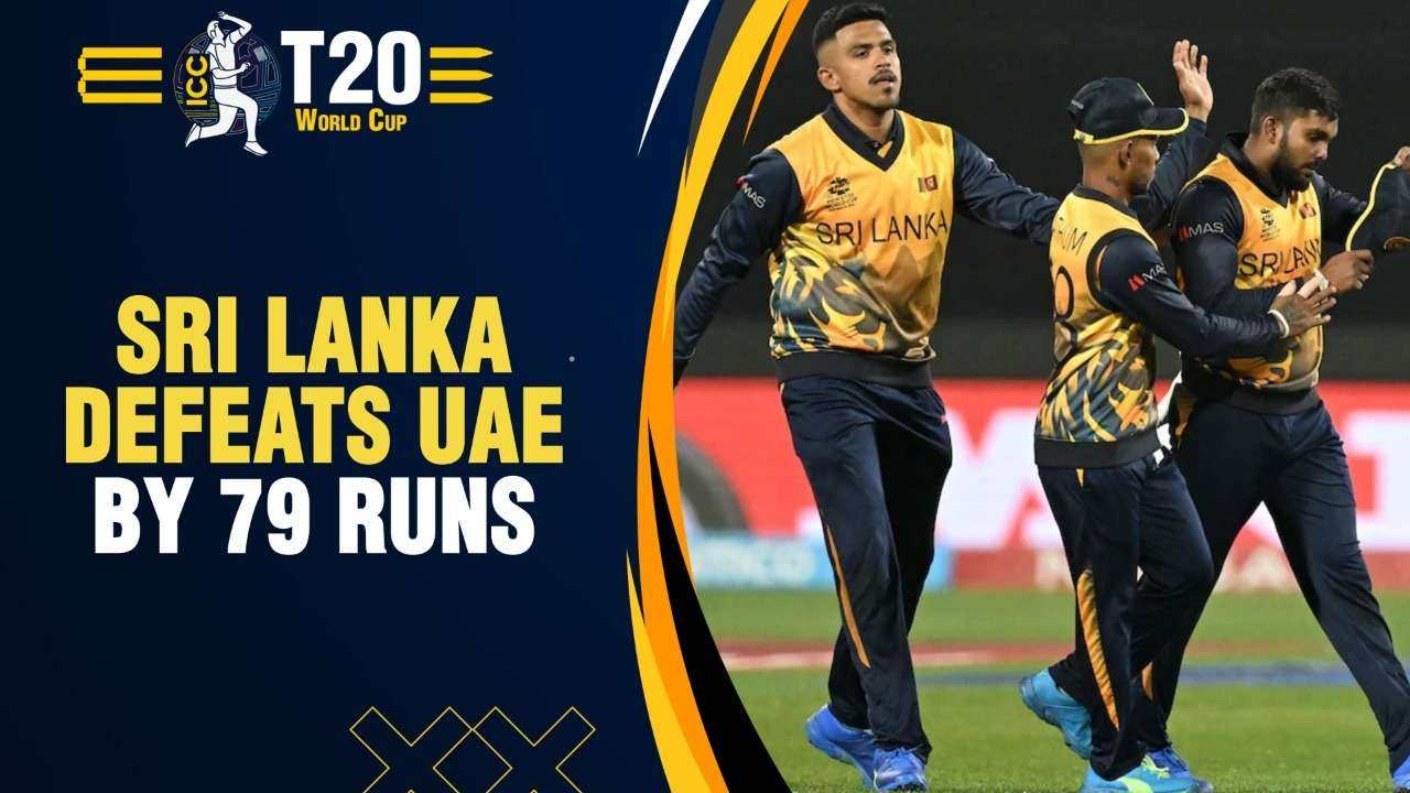 T20 World Cup: Sri Lanka stuns UAE by 79 runs