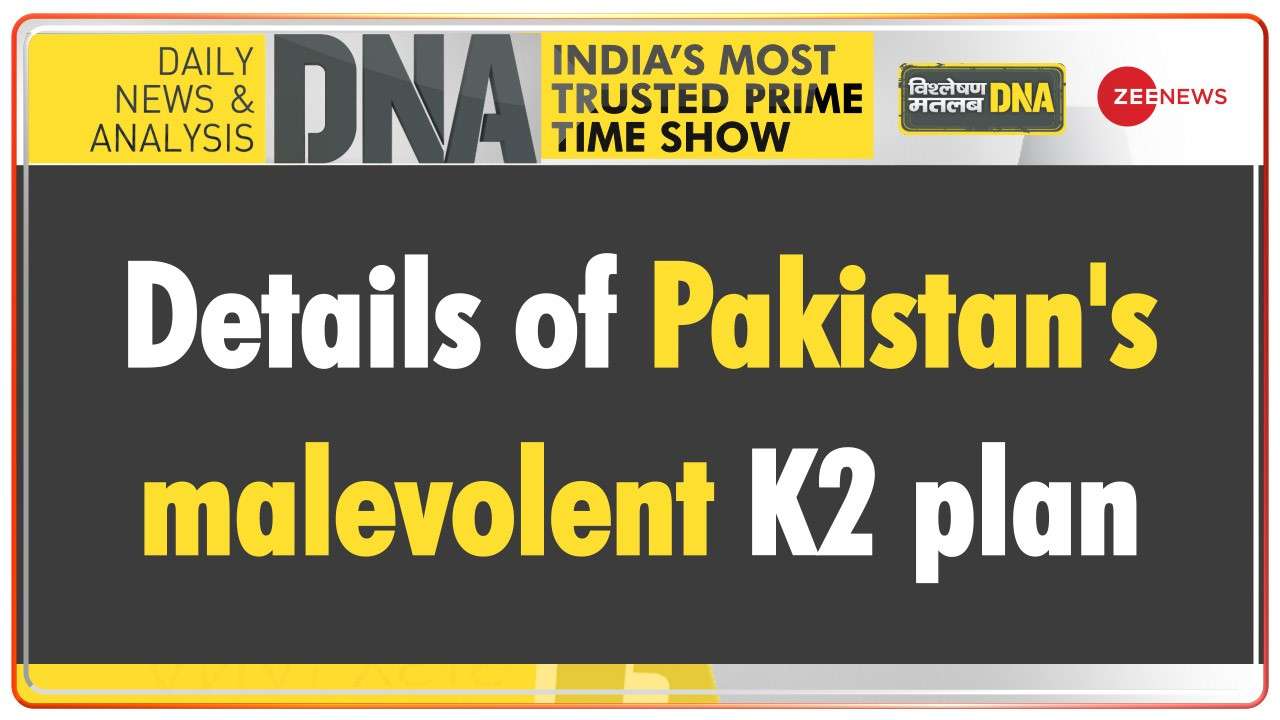 DNA | Exclusive details of Pakistan's malevolent K2 plan
