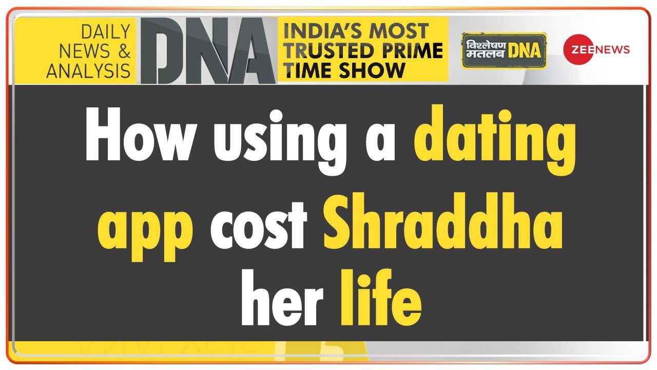 DNA | How using a dating app cost Shraddha her life