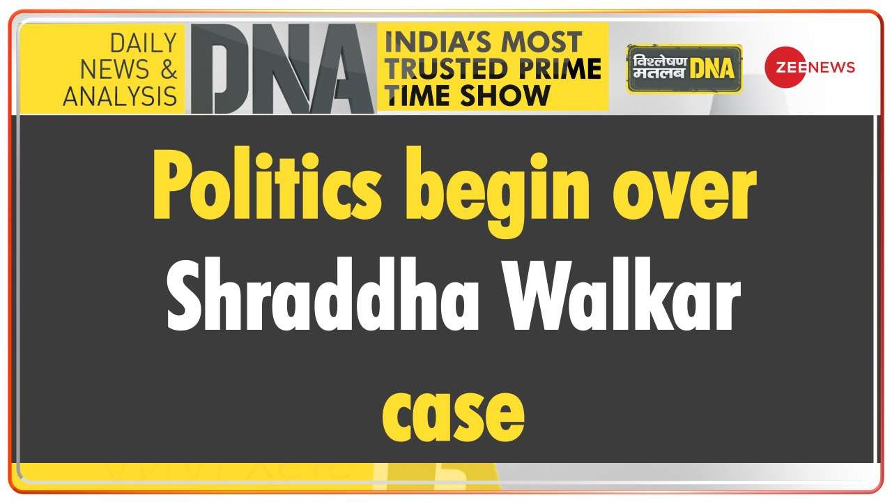 DNA | Politics begin over Shraddha Walkar case; politicians pick the angle of 'love jihad'