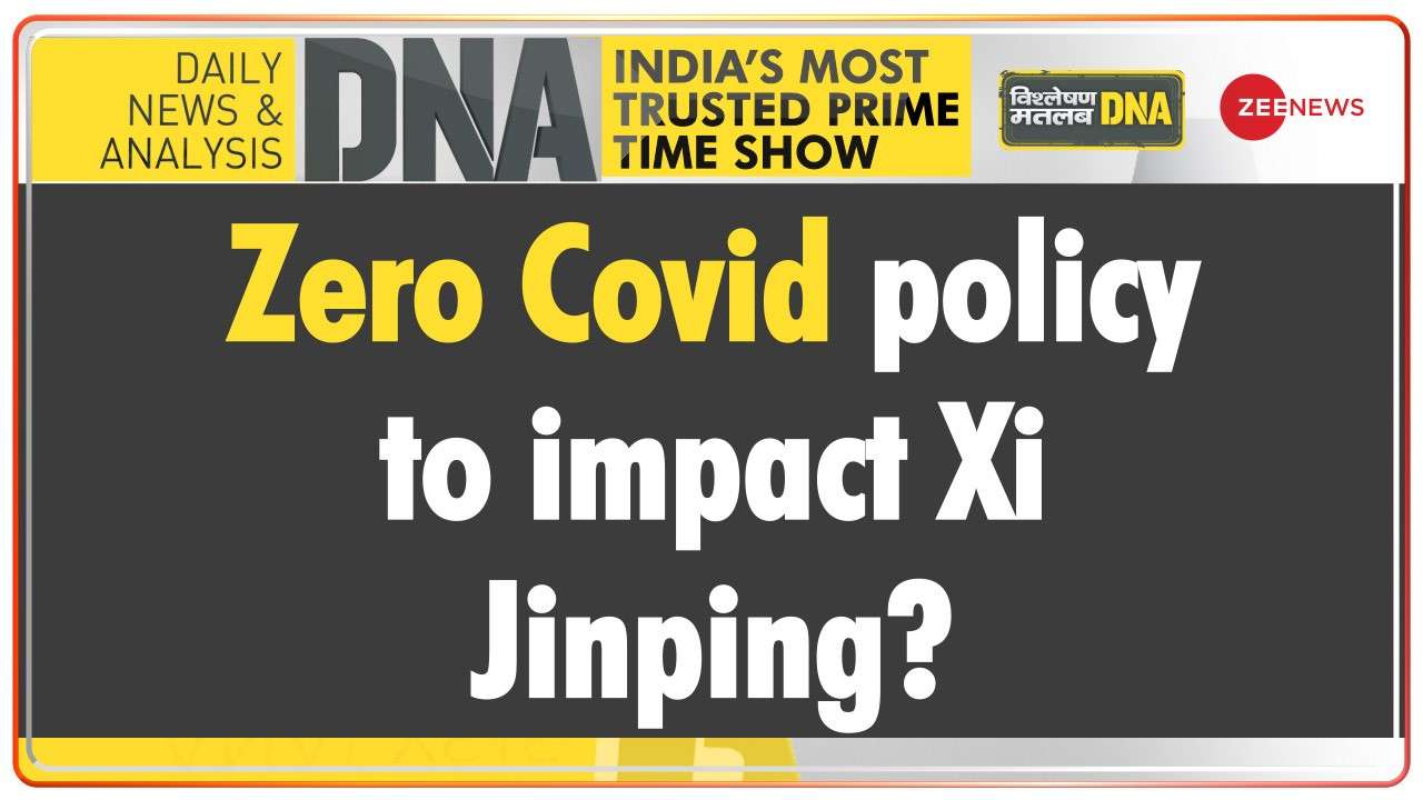 Zero Covid policy to impact Xi Jinping?