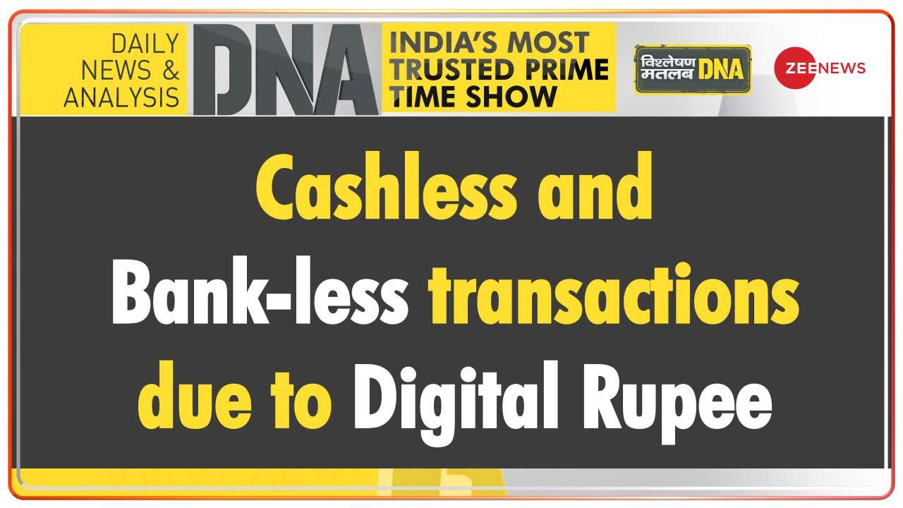 DNA - Cashless and Bank-less transactions due to Digital Rupee