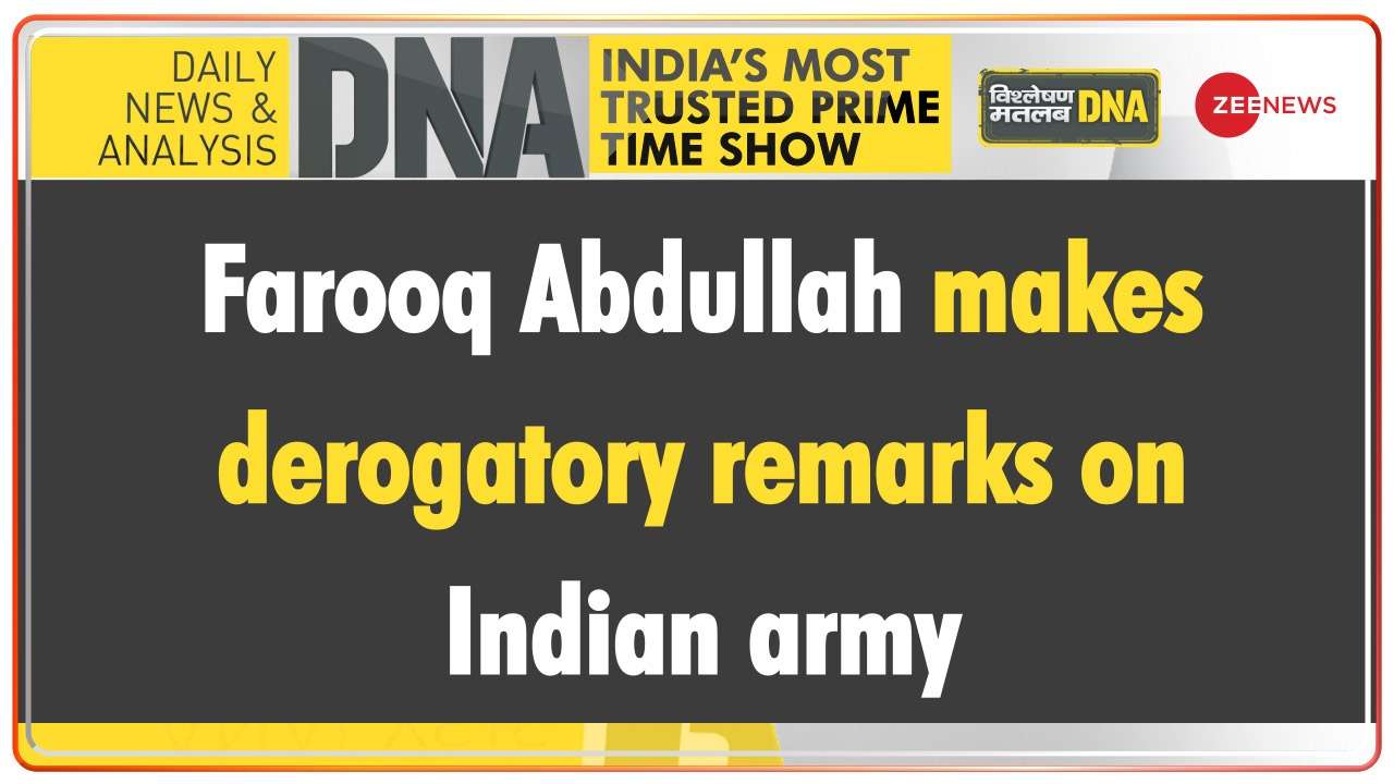 DNA | Farooq Abdullah makes derogatory remarks on Indian army