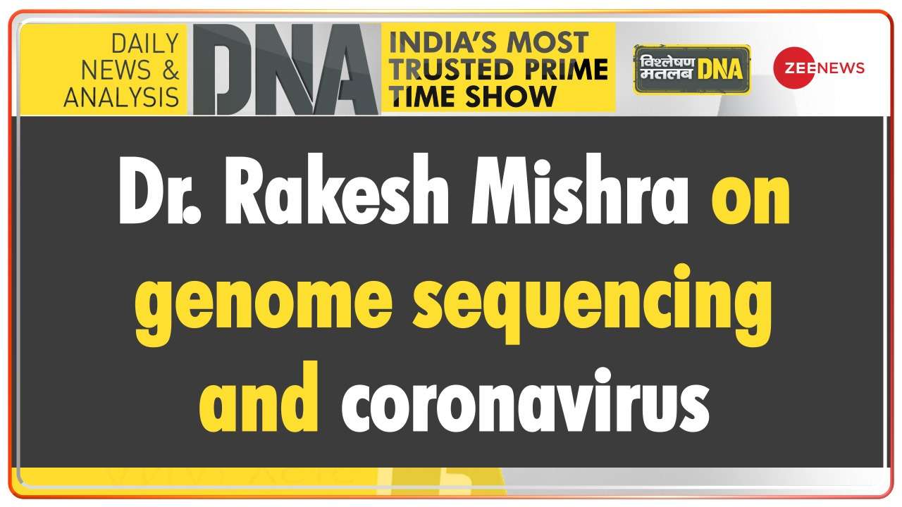 DNA | What Dr. Rakesh Mishra said about genome sequencing and coronavirus