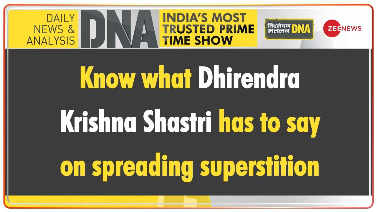 DNA | Watch what Dhirendra Krishna Shastri has to say on spreading superstition