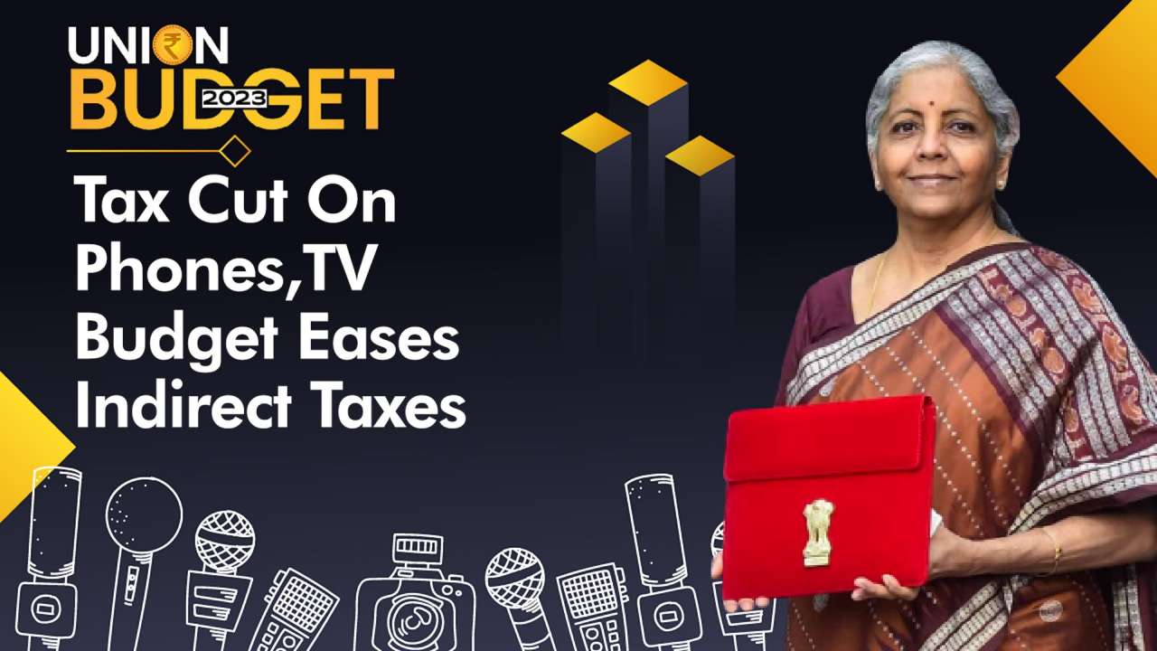 Tax cut on phones, TVs Budget eases indirect taxes, slashes customs
