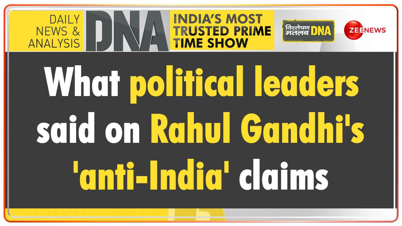 dna-what-political-leaders-said-on-rahul-gandhi-s-anti-india-claims