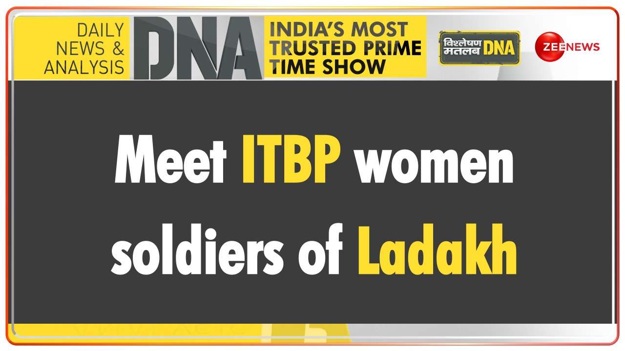 DNA | Meet ITBP women soldiers of Ladakh